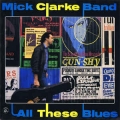 Mick Clarke Band - All These Blues / Appaloosa Mick Clarke Band - All These Blues / Appaloosa